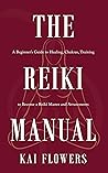 The Reiki Manual:...