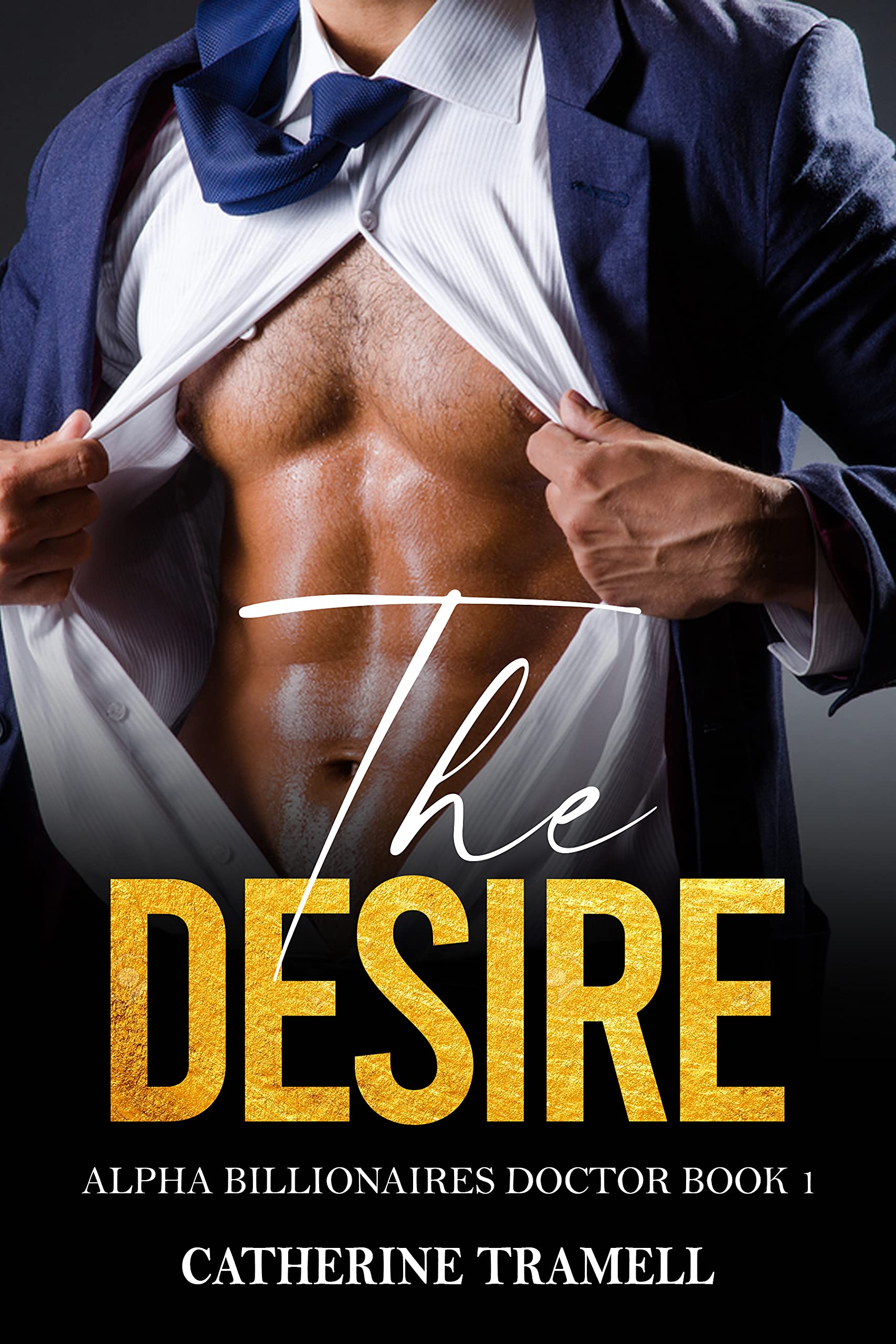 The Desire (Alpha Billionaires Doctor Book 1)