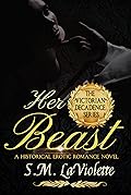 Her Beast (Victorian Decadence, #4)