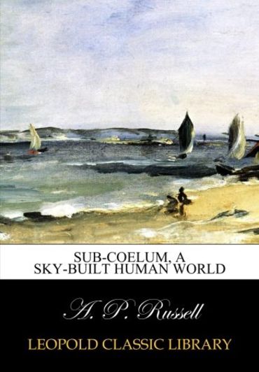 Sub-coelum, a sky-built human world (Paperback)