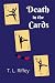 Death in the Cards by T.L. Riffey
