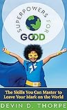 Superpowers for Good: The Skills You Can Master to Leave Your Mark on the World