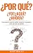 ¿Por qué YO? ¿Por qué AQUI? ¿Por qué AHORA?: Cómo dejar de sentirte perdido, encontrar tu propósito y vivir una vida con sentido (Hábitos que cambiarán tu vida nº 8) (Spanish Edition)