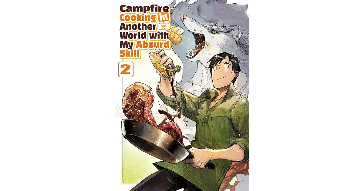CampfireCookingInAnotherWorldWithMy AbsurdSkillManga Volume 2