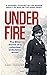 Under Fire: The Blitz Diaries of a Volunteer Ambulance Driver