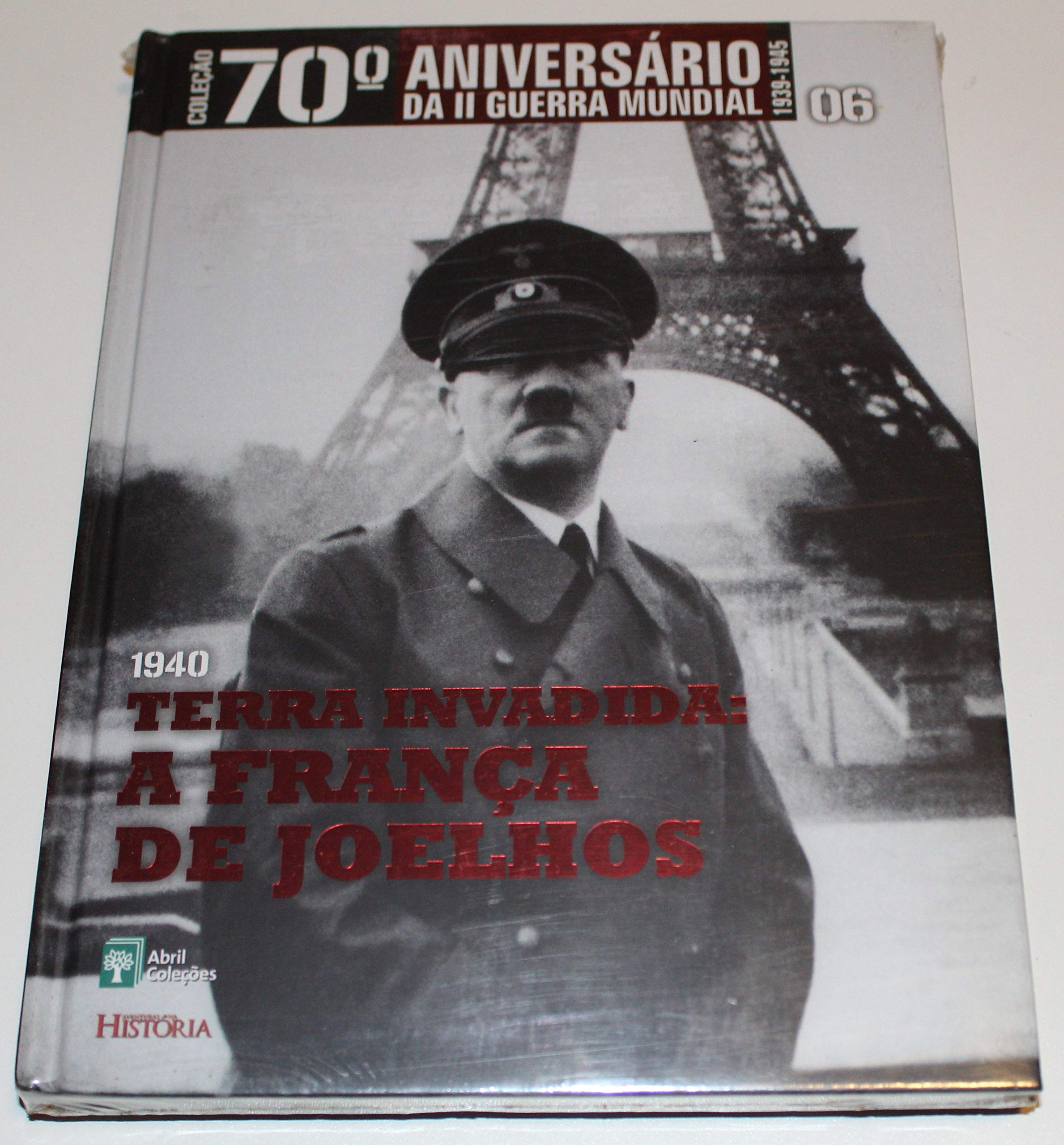 70º aniversário da II Guerra Mundial, Volume 6: 1940 - Terra invadida: A França de joelhos