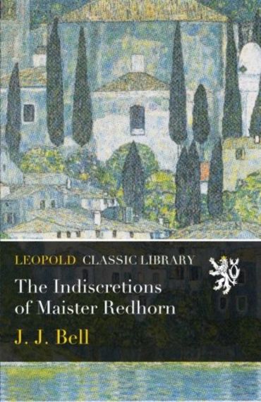 The Indiscretions of Maister Redhorn