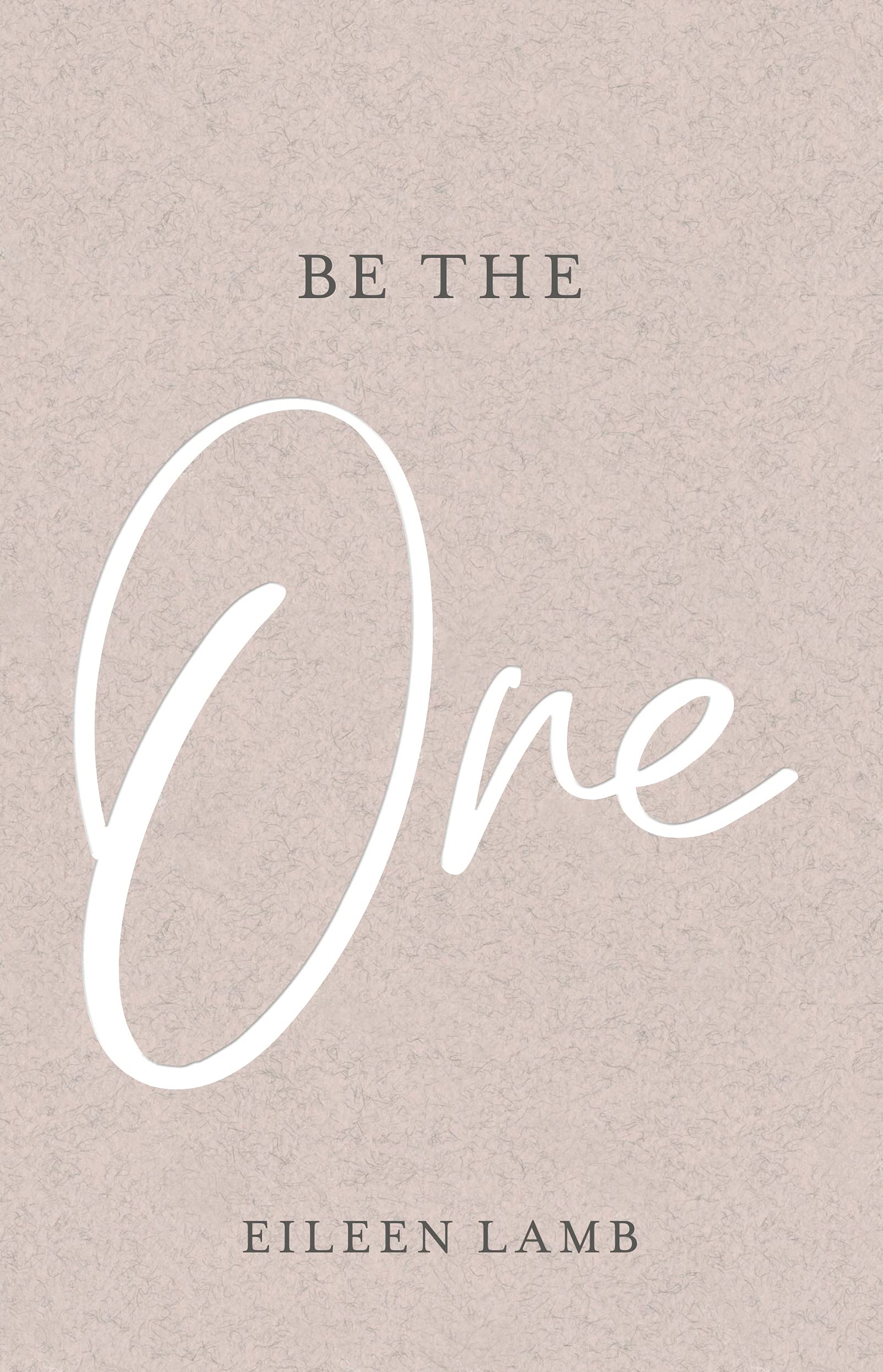 Be The One (Kindle Edition)