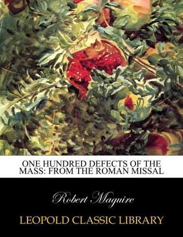 One hundred defects of the Mass: from the Roman Missal
