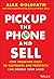 Pick Up The Phone and Sell by Alex Goldfayn