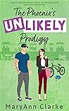 The Phoenix's UNLIKELY Prodigy by MaryAnn Clarke