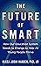 The Future of Smart: How Our Education System Needs to Change to Help All Young People Thrive