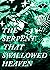 THE SERPENT THAT SWALLOWED HEAVEN