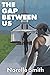 The Gap Between Us