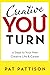 Creative You Turn: 9 Steps ...