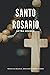 Santo Rosario. Modos de rezarlo, Oraciones y Meditaciones by Jesús Arroyo Cruz