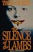 The Silence of the Lambs by Thomas Harris The Silence of the Lambs by Thomas Harris