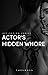 Actor's Hidden Whore (Affliction, #1)