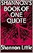 SHANNON'S BOOK OF ONE QUOTE by Shannon Little