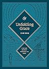 Unfolding Grace for Kids: A 40-Day Journey through the Bible (Hardcover) Unfolding Grace for Kids: A 40-Day Journey through the Bible (Hardcover)