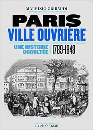 Paris ville ouvrière: une histoire occultée 1789-1848 (Paperback)