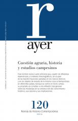 Cuestión agraria, historia y estudios campesinos (Revista Ayer #120)