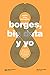 Borges, Big Data y Yo