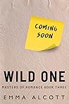 Wild One (Masters of Romance, #3)