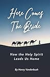 Here Comes the Bride: How the Holy Spirit Leads us Home
