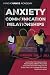 Anxiety And Communication I...
