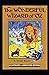 The Wonderful Wizard of Oz (Illustrated & Annotated Edition)