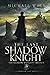 The Last Shadow Knight (Shadow Knights)