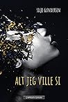 Alt jeg ville si by Silje Gundersen