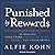 Punished by Rewards by Alfie Kohn