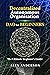 DAO - Decentralized Autonomous Organizations for Beginners: The Ultimate Beginner's Guide (Easy & Simple Introduction To The Organization Of The Future)