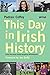 This Day in Irish History