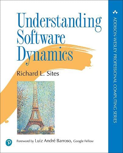 Understanding Software Dynamics (Addison-Wesley Professional Computing Series)