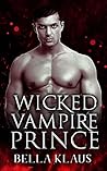 Wicked Vampire Prince (Royal Blood Saga, #1)
