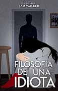 Filosofía de una idiota