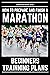 HOW TO PREPARE AND FINSH A MARATHON - BEGINNERS TRAINING PLANS by Jean Jackson
