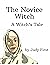 The Novice Witch: A Witch's...