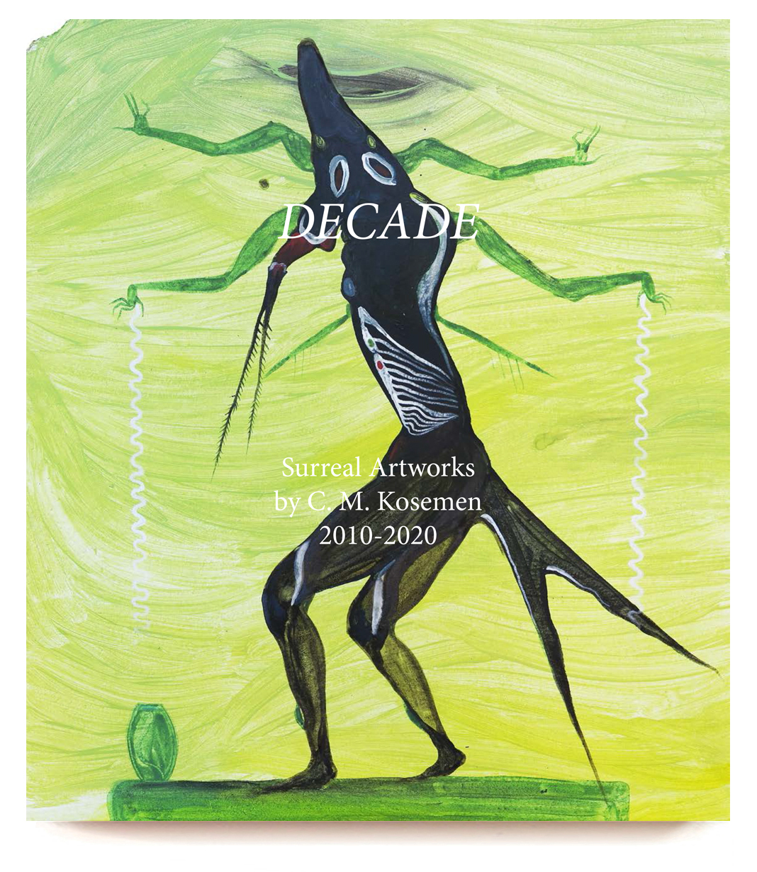 Decade: Surreal Artworks by C. M. Kosemen