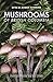 Mushrooms of British Columbia by Kem Luther