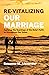 Re-Vitalizing Our Marriage:...