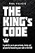 The King’s Code: A Guide for You to Gain Certainty, Clarity and Purpose by Discovering Your Code to the Edge