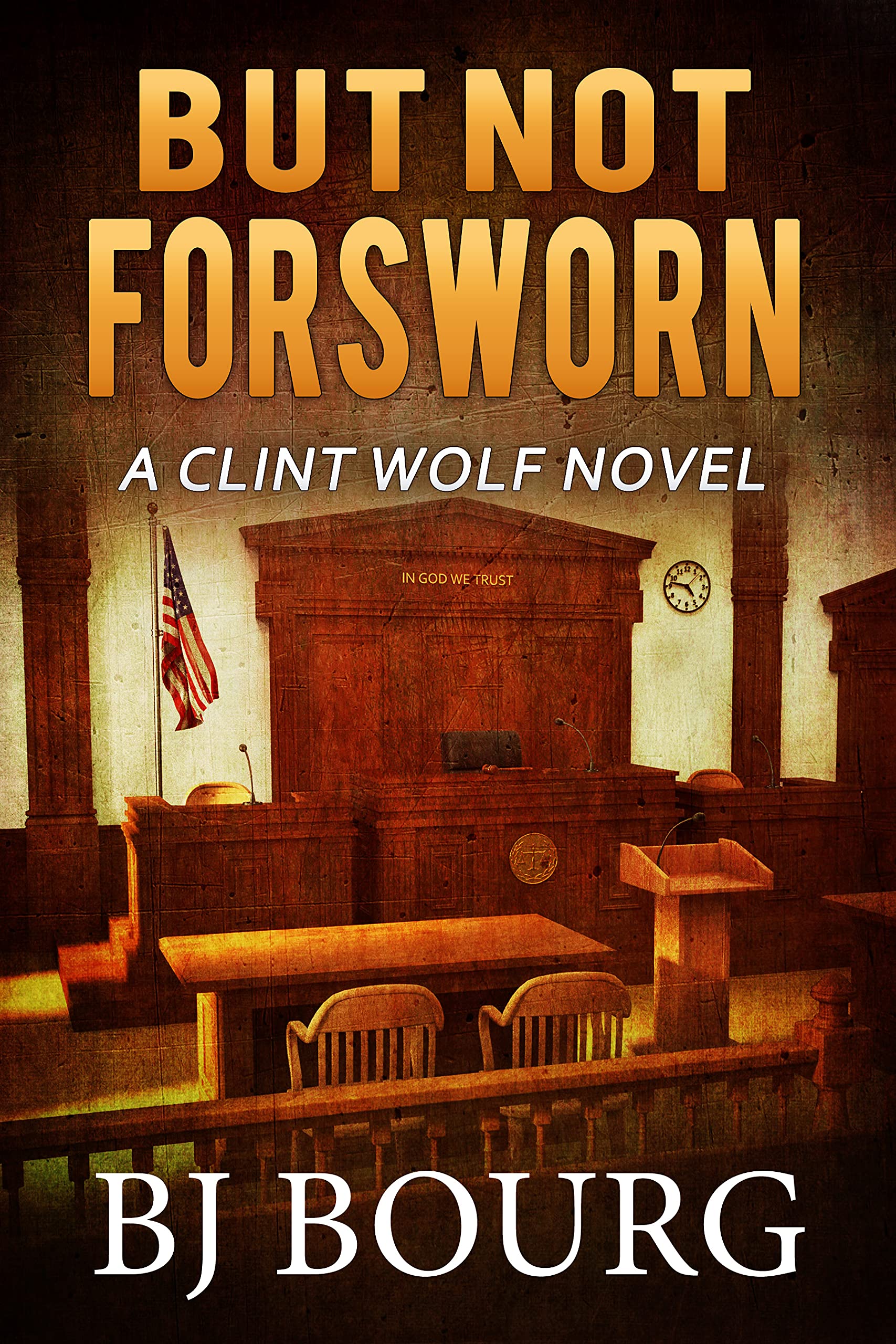 But Not Forsworn (Clint Wolf #21)