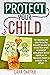 PROTECT YOUR CHILD: The Pow...
