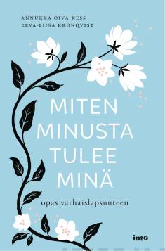 Miten minusta tulee minä: Opas varhaislapsuuteen (Hardcover)