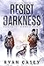 Resist the Darkness (Surviv...