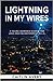 Lightning in My Wires